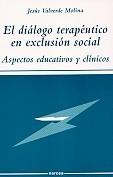 DIALOGO TERAPEUTICO EN EXCLUSION SOCIAL | 9788427714052 | VALVERDE MOLINA | Llibres Parcir | Librería Parcir | Librería online de Manresa | Comprar libros en catalán y castellano online