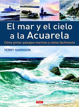 EL MAR Y EL CIELO A LA ACUARELA | 9788498745276 | HARRISON, TERRY/UNTURBE FERNÁNDEZ, MARÍA JOSÉ | Llibres Parcir | Llibreria Parcir | Llibreria online de Manresa | Comprar llibres en català i castellà online