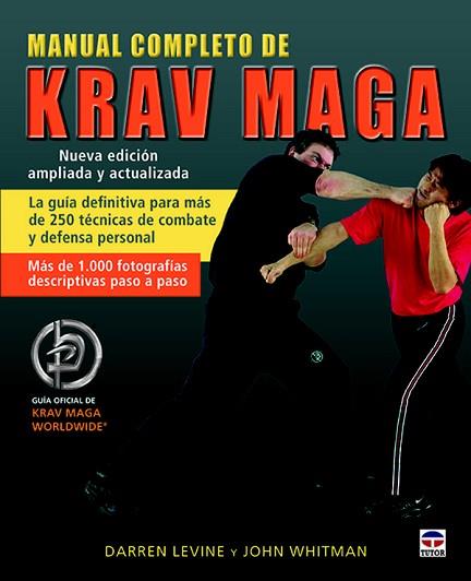 MANUAL COMPLETO DE KRAV MAGA. NUEVA EDICIÓN ACTUALIZADA | 9788416676255 | LEVINE, DARREN/WHITMAN, JOHN | Llibres Parcir | Llibreria Parcir | Llibreria online de Manresa | Comprar llibres en català i castellà online