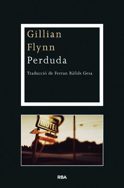 PERDUDA | 9788482646169 | FLYNN , GILLIAN | Llibres Parcir | Llibreria Parcir | Llibreria online de Manresa | Comprar llibres en català i castellà online