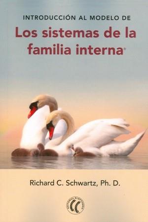 INTRODUCCIÓN AL MODELO DE LOS SISTEMAS DE FAMILIA INTERNA | 9788494408458 | SCHWARTZ, RICHARD C. | Llibres Parcir | Llibreria Parcir | Llibreria online de Manresa | Comprar llibres en català i castellà online