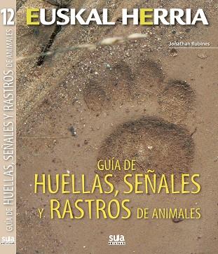 GUIA DE HUELLAS, SEÑALES Y RASTROS ANIMALES -SUA | 9788482165691 | RUBINES GARCIA, JONATHAN | Llibres Parcir | Llibreria Parcir | Llibreria online de Manresa | Comprar llibres en català i castellà online