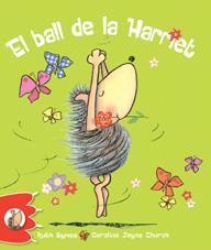 EL BALL DE LA HARRIET | 9788492880300 | SYMES, RUTH | Llibres Parcir | Llibreria Parcir | Llibreria online de Manresa | Comprar llibres en català i castellà online