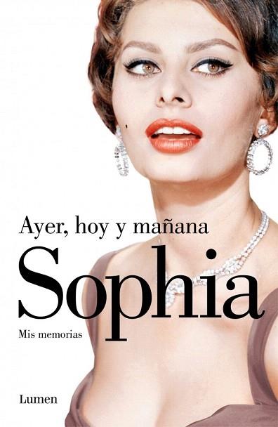 AYER, HOY Y MAÑANA (SOPHIA.MIS MEMORIAS) | 9788426401687 | LOREN,SOPHIA | Llibres Parcir | Llibreria Parcir | Llibreria online de Manresa | Comprar llibres en català i castellà online