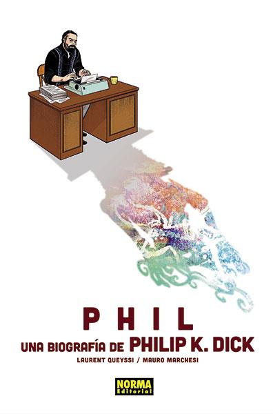 PHIL: UNA BIOGRAFÍA
DE PHILIP K. DICK | 9788467938647 | LAURENT QUEYSSI / MAURO MARCHESI | Llibres Parcir | Llibreria Parcir | Llibreria online de Manresa | Comprar llibres en català i castellà online