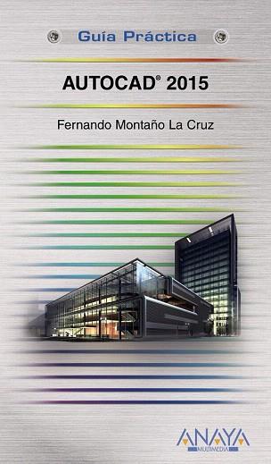 AUTOCAD 2015 | 9788441536081 | MONTAÑO LA CRUZ, FERNANDO | Llibres Parcir | Llibreria Parcir | Llibreria online de Manresa | Comprar llibres en català i castellà online