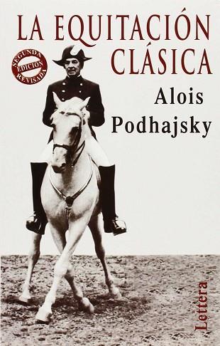 LA EQUITACIÓN CLÁSICA | 9788496060876 | ALOIS PODHAJSKY | Llibres Parcir | Llibreria Parcir | Llibreria online de Manresa | Comprar llibres en català i castellà online