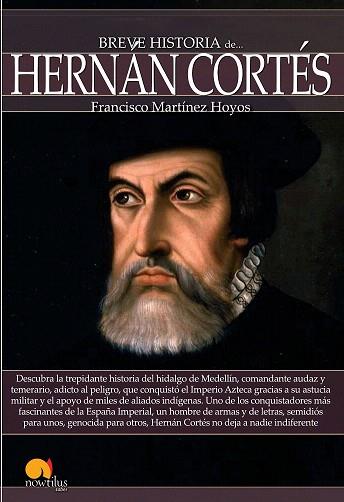 BREVE HISTORIA DE HERNÁN CORTÉS | 9788499675541 | MARTÍNEZ HOYOS, FRANCISCO | Llibres Parcir | Llibreria Parcir | Llibreria online de Manresa | Comprar llibres en català i castellà online