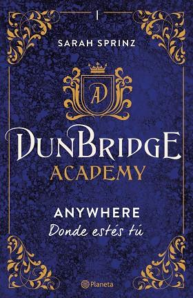 DUNBRIDGE ACADEMY. ANYWHERE | 9788408267522 | SPRINZ, SARAH | Llibres Parcir | Llibreria Parcir | Llibreria online de Manresa | Comprar llibres en català i castellà online