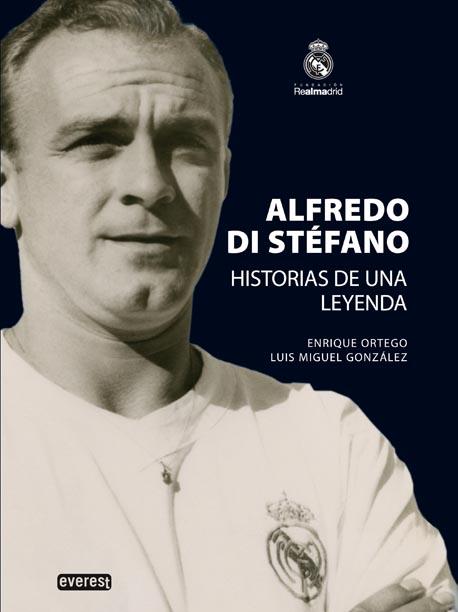 ALFREDO DI STÉFANO. HISTORIAS DE UNA LEYENDA. | 9788444102771 | González, Luis Miguel; Ortego Rey, Enrique | Llibres Parcir | Llibreria Parcir | Llibreria online de Manresa | Comprar llibres en català i castellà online