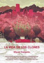 LA VIDA DE LOS CLONES | 9788494704901 | ESPIGADO, MIGUEL | Llibres Parcir | Llibreria Parcir | Llibreria online de Manresa | Comprar llibres en català i castellà online