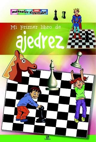 Mi Primer Libro de Ajedrez | 9788466220675 | Fernández Vivas, Araceli | Llibres Parcir | Llibreria Parcir | Llibreria online de Manresa | Comprar llibres en català i castellà online