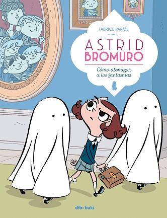 ASTRID BROMURO 2 | 9788416507863 | PARME, FABRICE | Llibres Parcir | Llibreria Parcir | Llibreria online de Manresa | Comprar llibres en català i castellà online