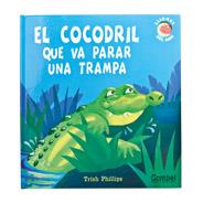 EL COCODRIL QUE VA PARAR UNA TRAMPA col llibres del mos | 9788498255171 | TRISH PHILLIPS | Llibres Parcir | Llibreria Parcir | Llibreria online de Manresa | Comprar llibres en català i castellà online