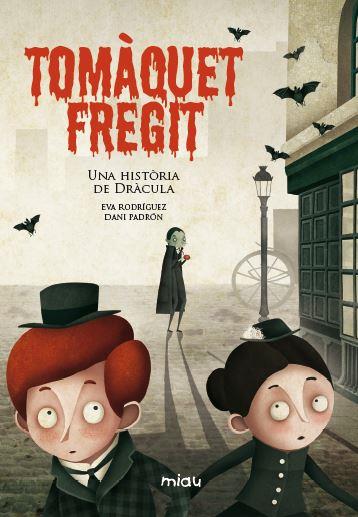 TOMÀQUET FREGIT | 9788416082803 | EVA RODRIGUEZ - DANI PADRON | Llibres Parcir | Librería Parcir | Librería online de Manresa | Comprar libros en catalán y castellano online