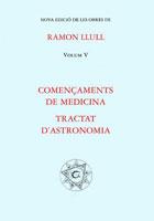 VOL,5 COMENÃAMENTS DE MEDICINA TRACTAT D'ASTRONOMIA | 9788484154105 | LLULL RAMON | Llibres Parcir | Librería Parcir | Librería online de Manresa | Comprar libros en catalán y castellano online