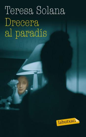 DRECERA AL PARADIS | 9788499303703 | TERESA SOLANA | Llibres Parcir | Llibreria Parcir | Llibreria online de Manresa | Comprar llibres en català i castellà online