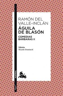 Águila de Blasón | 9788467018868 | Ramón del Valle-Inclán | Llibres Parcir | Librería Parcir | Librería online de Manresa | Comprar libros en catalán y castellano online