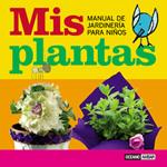 MIS PLANTAS manual jardineria ni±os | 9788475563626 | Llibres Parcir | Llibreria Parcir | Llibreria online de Manresa | Comprar llibres en català i castellà online