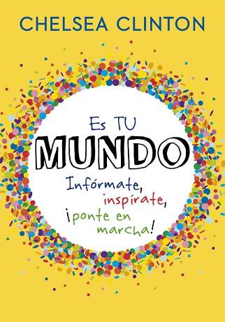 ES TU MUNDO | 9788490436240 | CLINTON, CHELSEA | Llibres Parcir | Llibreria Parcir | Llibreria online de Manresa | Comprar llibres en català i castellà online