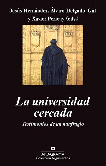 LA UNIVERSIDAD CERCADA | 9788433963529 | HERNÁNDEZ ALONSO, JESÚS/PERICAY HOSTA, XAVIER/DELGADO GAL, ÁLVARO | Llibres Parcir | Llibreria Parcir | Llibreria online de Manresa | Comprar llibres en català i castellà online