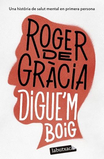 DIGUE'M BOIG | 9788419971364 | GRÀCIA, ROGER DE | Llibres Parcir | Llibreria Parcir | Llibreria online de Manresa | Comprar llibres en català i castellà online