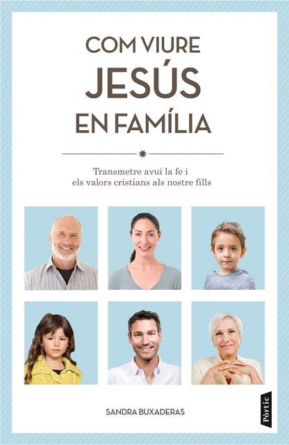 COM VIURE JESÚS EN FAMÍLIA | 9788498092455 | SANDRA BUXADERAS | Llibres Parcir | Librería Parcir | Librería online de Manresa | Comprar libros en catalán y castellano online