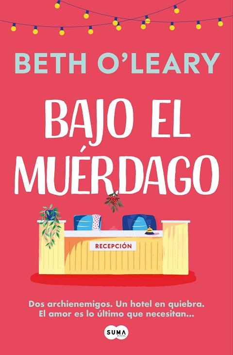 BAJO EL MUÉRDAGO | 9788491298977 | O'LEARY, BETH | Llibres Parcir | Llibreria Parcir | Llibreria online de Manresa | Comprar llibres en català i castellà online