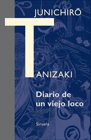 DIARIO DE UN VIEJO LOCO | 9788416208098 | TANIZAKI, JUNICHIRÔ | Llibres Parcir | Llibreria Parcir | Llibreria online de Manresa | Comprar llibres en català i castellà online