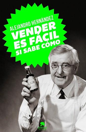 VENDER ES FÁCIL, SI SABE CÓMO | 9788415678502 | ALEJANDRO HERNÁNDEZ | Llibres Parcir | Llibreria Parcir | Llibreria online de Manresa | Comprar llibres en català i castellà online