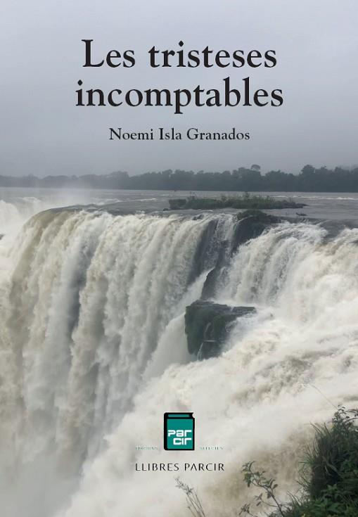 LES TRISTESES INCOMPTABLES | 9788410087408 | NOEMI ISLA GRANADOS | Llibres Parcir | Llibreria Parcir | Llibreria online de Manresa | Comprar llibres en català i castellà online