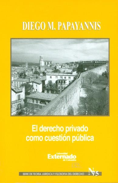 DERECHO PRIVADO COMO CUESTIÓN PÚBLICA | PODI110362 | PAPAYANNIS  DIEGO | Llibres Parcir | Llibreria Parcir | Llibreria online de Manresa | Comprar llibres en català i castellà online