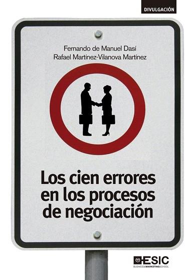 LOS CIEN ERRORES EN LOS PROCESOS DE NEGOCIACIÓN | 9788415986669 | DE MANUEL DASÍ, FERNANDO/MARTÍNEZ-VILANOVA MARTÍNEZ, RAFAEL | Llibres Parcir | Llibreria Parcir | Llibreria online de Manresa | Comprar llibres en català i castellà online