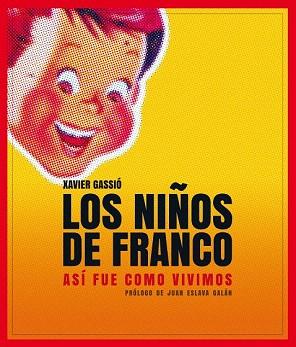 LOS NIÑOS DE FRANCO | 9788497859356 | XAVIER GASSIÓ | Llibres Parcir | Llibreria Parcir | Llibreria online de Manresa | Comprar llibres en català i castellà online