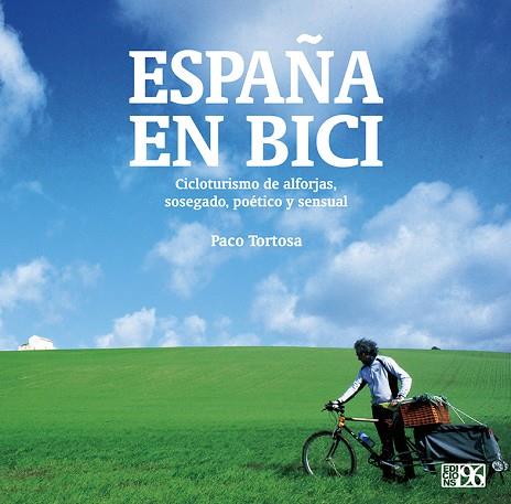 ESPAÑA EN BICI | 9788415802693 | TORTOSA PASTOR, PACO | Llibres Parcir | Llibreria Parcir | Llibreria online de Manresa | Comprar llibres en català i castellà online