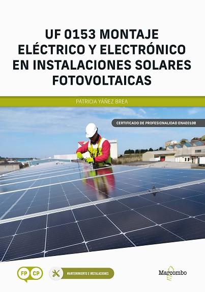 *UF 0153 MONTAJE ELÉCTRICO Y ELECTRÓNICO EN INSTALACIONES SOLARES FOTOVOLTAICAS | 9788426736284 | YÁÑEZ BREA, PATRICIA | Llibres Parcir | Llibreria Parcir | Llibreria online de Manresa | Comprar llibres en català i castellà online