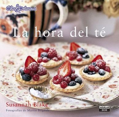 LA HORA DEL TÉ (CHIC & DELICIOUS) | 9788403514737 | BLAKE,SUSANNAH | Llibres Parcir | Llibreria Parcir | Llibreria online de Manresa | Comprar llibres en català i castellà online