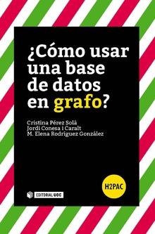 ¿CÓMO USAR UNA BASE DE DATOS EN GRAFO? | 9788490645963 | PÉREZ SOLÀ, CRISTINA/CONESA I CARALT, JORDI/RODRÍGUEZ GONZÁLEZ, M. ELENA | Llibres Parcir | Llibreria Parcir | Llibreria online de Manresa | Comprar llibres en català i castellà online