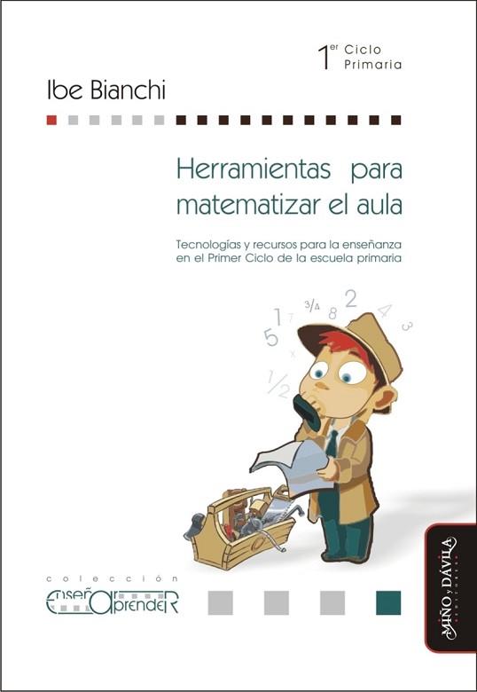 HERRAMIENTAS PARA MATEMATIZAR EL AULA.  . TECNOLOGÍAS Y RECURSOS PARA LA ENSEÑANZA EN EL PRIMER CICLO DE LA ESCUELA PRIM | PODI126620 | BIANCHI  IBE EMILIO | Llibres Parcir | Llibreria Parcir | Llibreria online de Manresa | Comprar llibres en català i castellà online