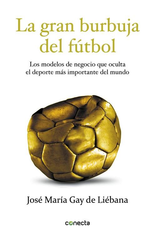 LA GRAN BURBUJA DEL FÚTBOL | 9788415431572 | GAY DE LIEBANA, JOSE MARIA | Llibres Parcir | Llibreria Parcir | Llibreria online de Manresa | Comprar llibres en català i castellà online