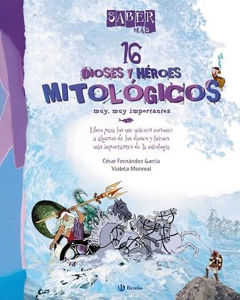 SABER MÁS - 16 DIOSES Y HÉROES MITOLÓGICOS MUY, MUY IMPORTANTES | 9788421688519 | FERNÁNDEZ GARCÍA, CÉSAR | Llibres Parcir | Librería Parcir | Librería online de Manresa | Comprar libros en catalán y castellano online