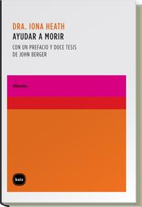 Ayudar a morir | 9788496859401 | Iona Heath | Llibres Parcir | Librería Parcir | Librería online de Manresa | Comprar libros en catalán y castellano online