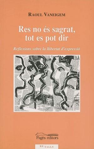 RES NO ES SAGRAT TOT ES POT DIR | 9788497791359 | VANEIGEM RAOUL | Llibres Parcir | Llibreria Parcir | Llibreria online de Manresa | Comprar llibres en català i castellà online