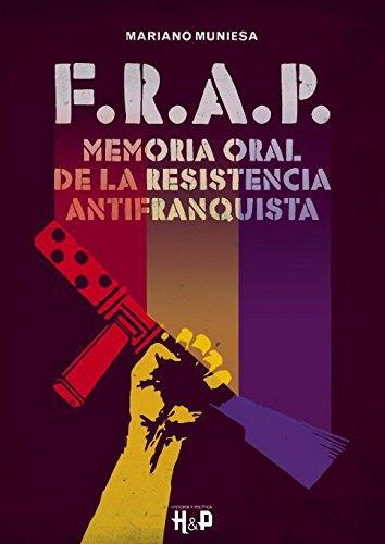 F.R.A.P. MEMEORIA ORAL DE LA RESISTENCIA ANTIFRANQUISTA | 9788416229321 | MUNIESA, MARIANO | Llibres Parcir | Llibreria Parcir | Llibreria online de Manresa | Comprar llibres en català i castellà online