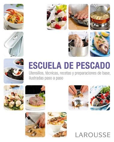 ESCUELA DE PESCADO | 9788415785712 | LAROUSSE EDITORIAL | Llibres Parcir | Llibreria Parcir | Llibreria online de Manresa | Comprar llibres en català i castellà online