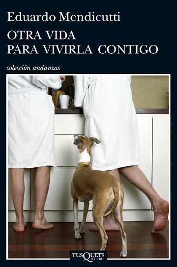 OTRA VIDA PARA VIVIRLA CONTIGO | 9788483837467 | EDUARDO MENDICUTTI | Llibres Parcir | Llibreria Parcir | Llibreria online de Manresa | Comprar llibres en català i castellà online