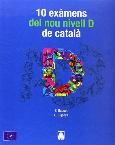 10 EX?MENS DEL NOU NIVELL D DE CATAL? (EDICI¢ DEL 2014) | 9788430733613 | PUJADES I BOTEI, GUILLEM/BUQUET I XIRAU, EVA | Llibres Parcir | Llibreria Parcir | Llibreria online de Manresa | Comprar llibres en català i castellà online