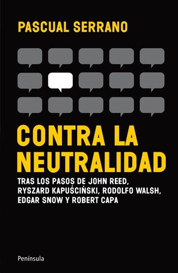 CONTRA LA NEUTRALIDAD | 9788499421148 | SERRANO PASCUAL | Llibres Parcir | Llibreria Parcir | Llibreria online de Manresa | Comprar llibres en català i castellà online