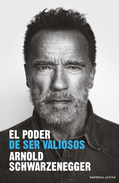 EL PODER DE SER VALIOSOS | 9788416997848 | SCHWARZENEGGER, ARNOLD | Llibres Parcir | Llibreria Parcir | Llibreria online de Manresa | Comprar llibres en català i castellà online