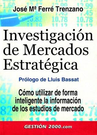 INVESTIGACION DE MERCADDOS ESTRATEGICA | 9788480889186 | FERRE TRENZANO | Llibres Parcir | Llibreria Parcir | Llibreria online de Manresa | Comprar llibres en català i castellà online